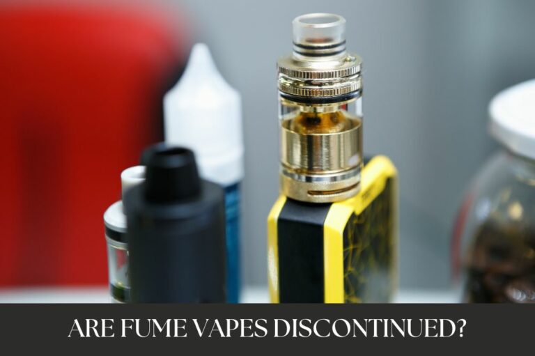 Are Fume Vapes Discontinued?