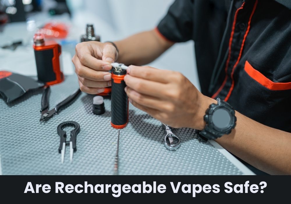 Are Rechargeable Vapes Safe?