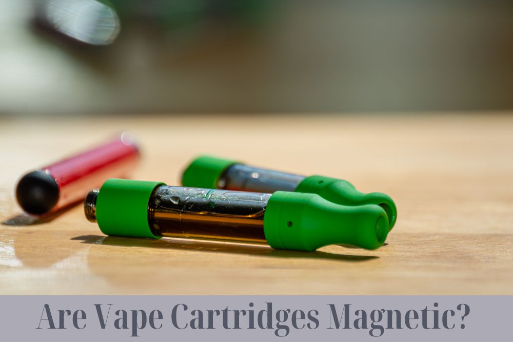 Are Vape Cartridges Magnetic?