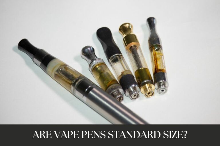 Are Vape Pens Standard Size?