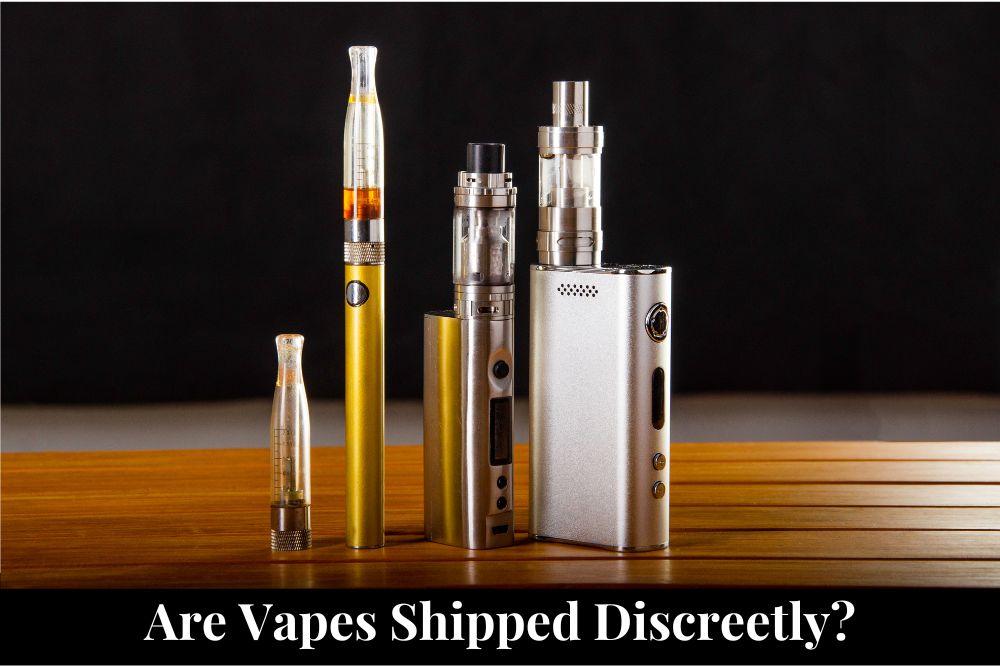 Are Vapes Shipped Discreetly
