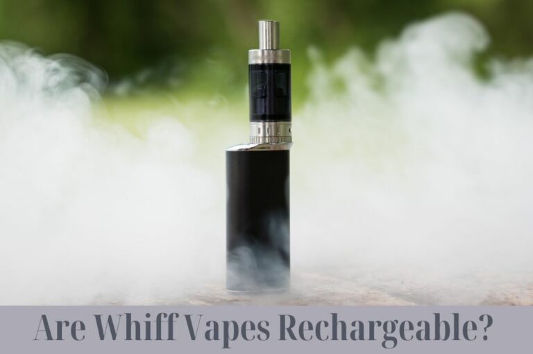 Are Whiff Vapes Rechargeable?