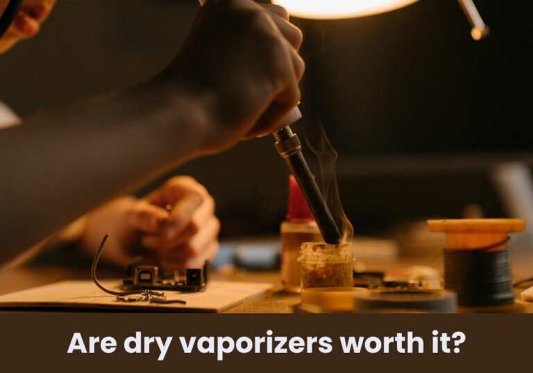 Are dry vaporizers worth it?