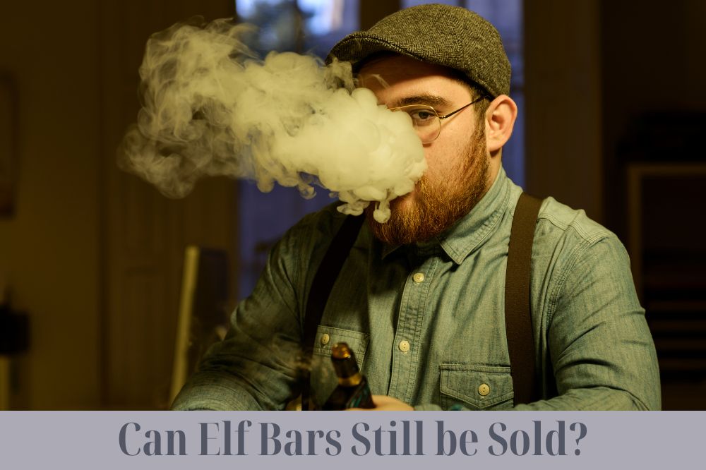 Can Elf Bars Still be Sold?