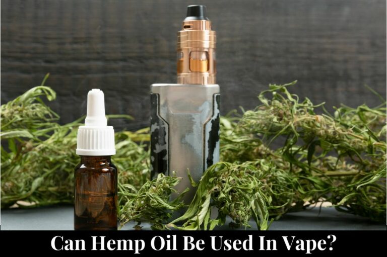 Can Hemp Oil Be Used in Vape?