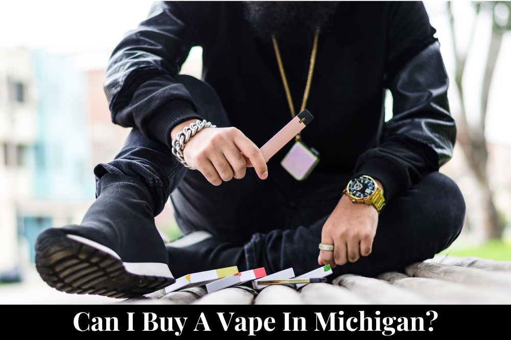 Can I Buy A Vape In Michigan