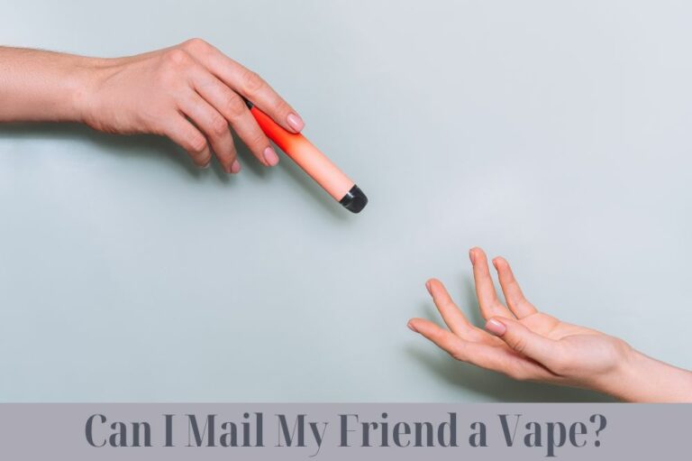 Can I Mail My Friend a Vape?