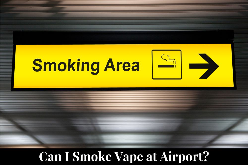Can I Smoke Vape at Airport?