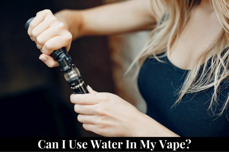 Can I Use Water in My Vape?