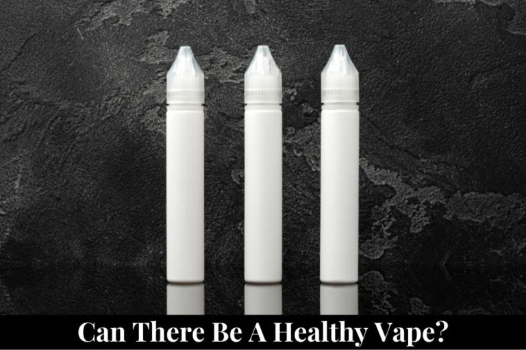 Can there be a healthy vape?
