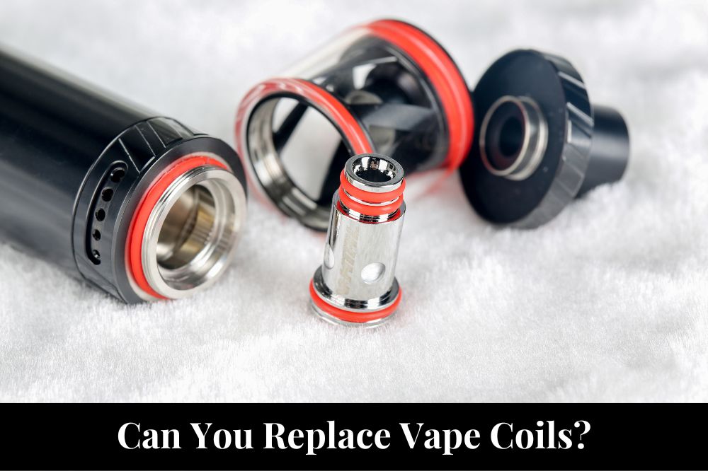 Can You Replace Vape Coils