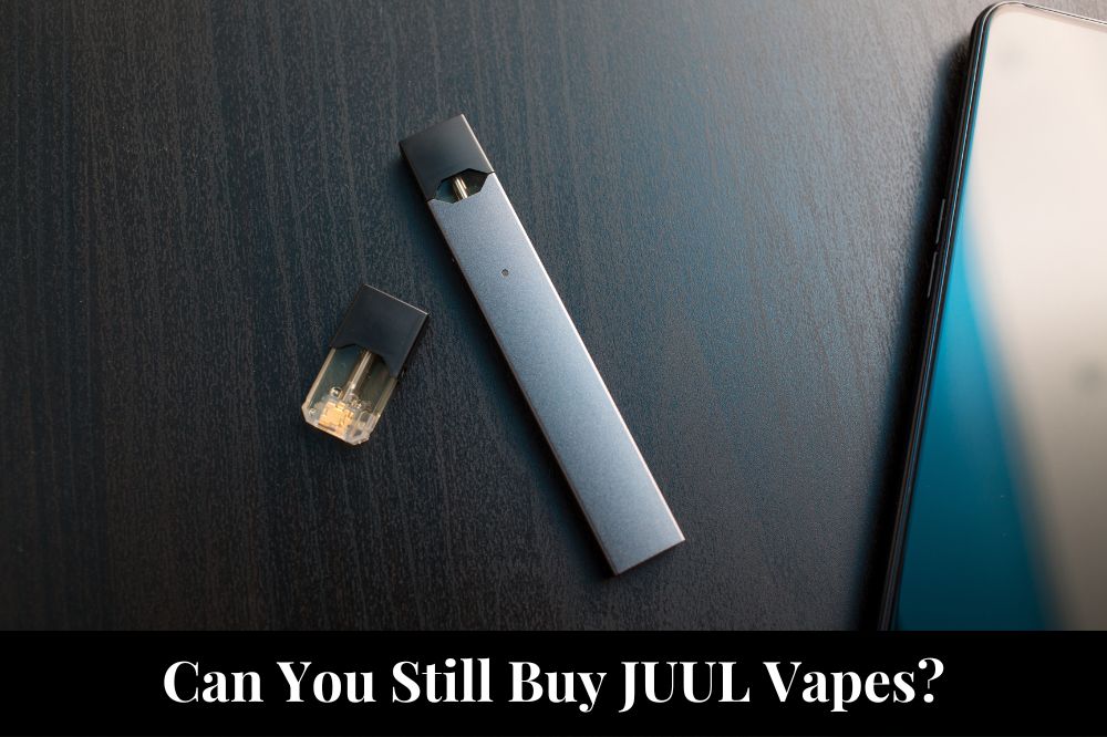 Can You Still Buy JUUL Vapes