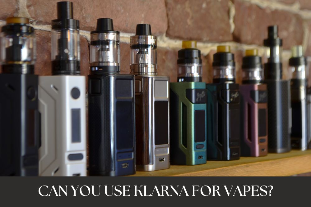 Can You Use Klarna for Vapes?