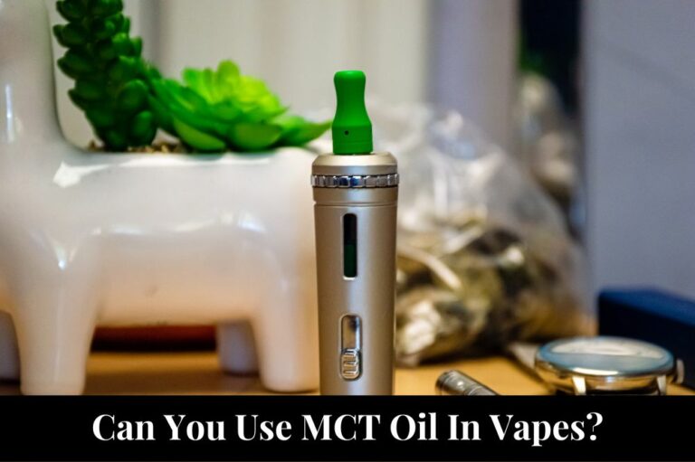 Can You Use MCT Oil In Vapes?