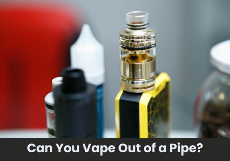 Can You Vape Out of a Pipe?