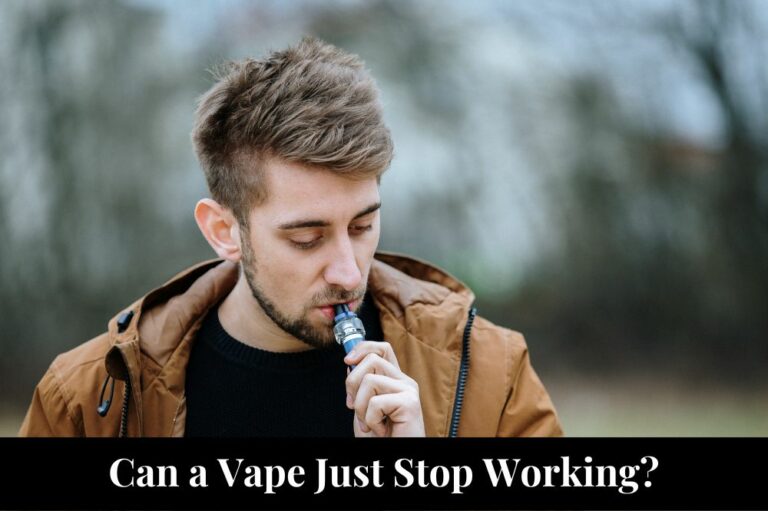 Can a Vape Just Stop Working?