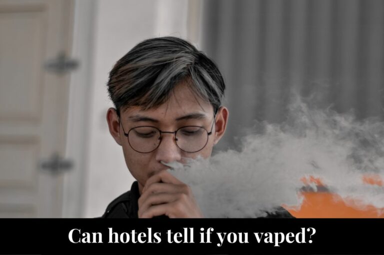 Can hotels tell if you vaped?