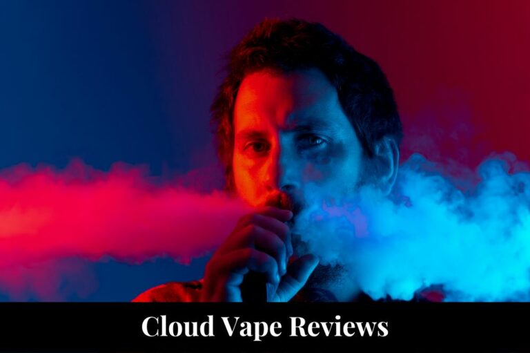 Cloud Vape Reviews