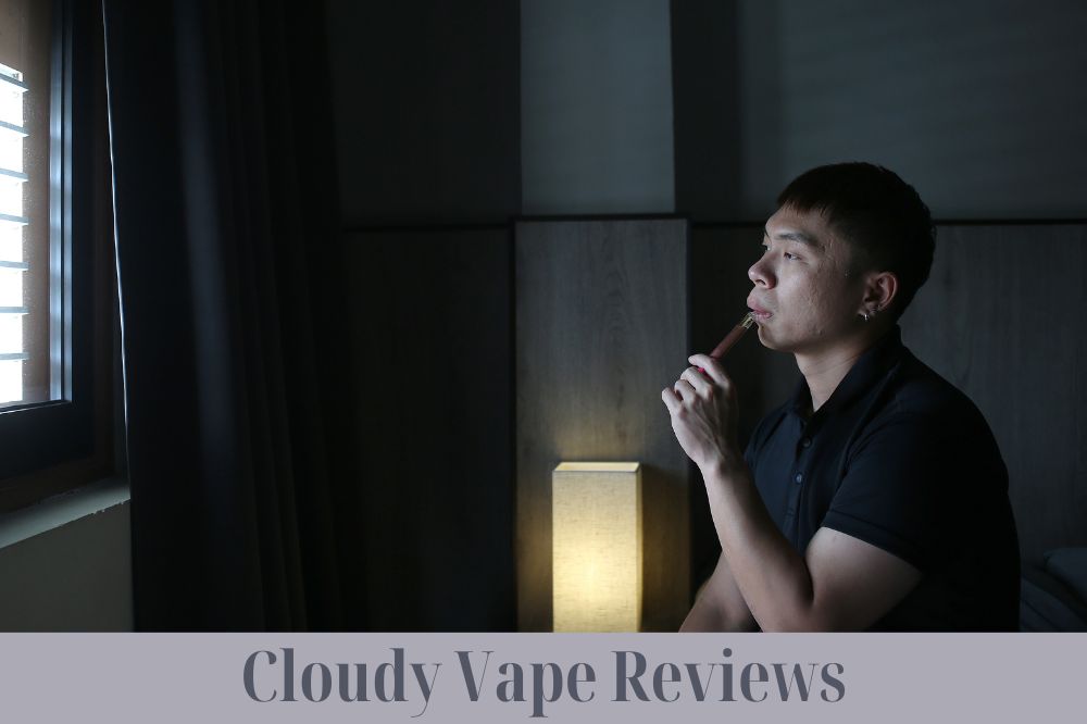 Cloudy Vape Reviews