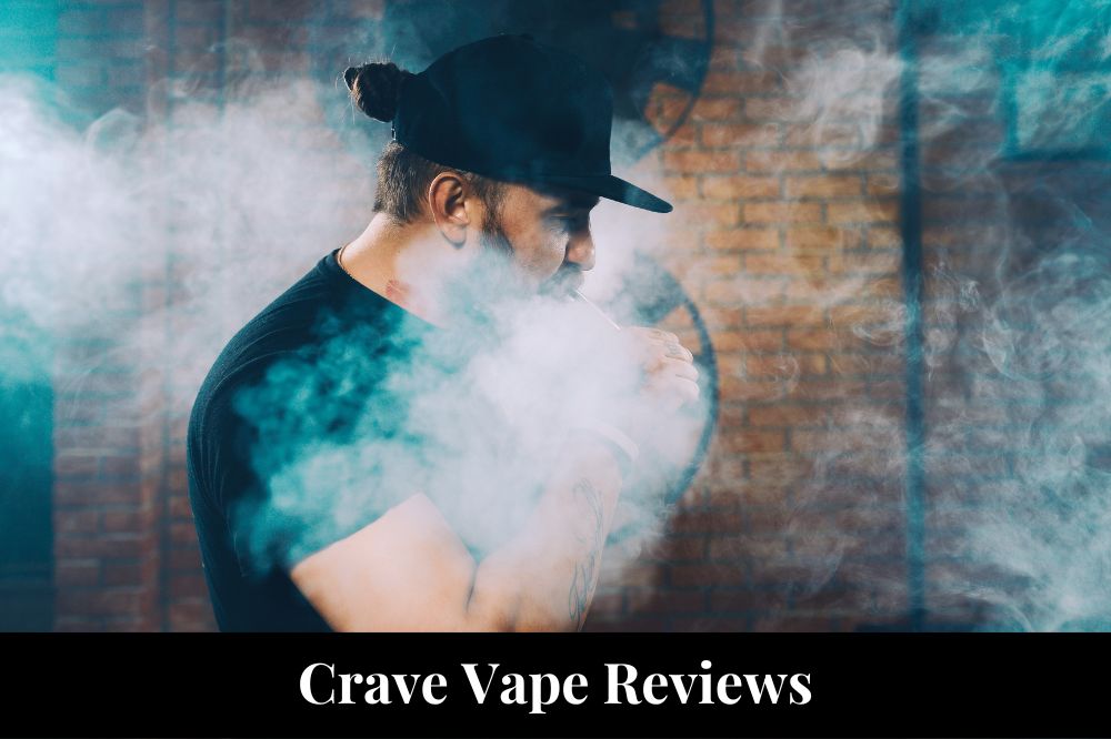 Crave Vape Reviews