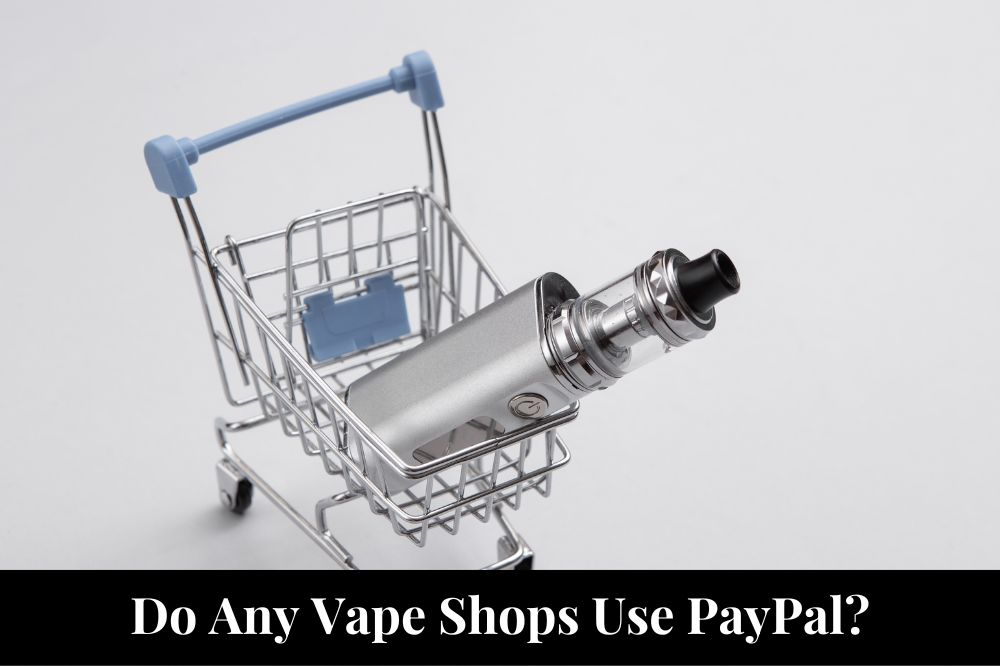 Do Any Vape Shops Use PayPal