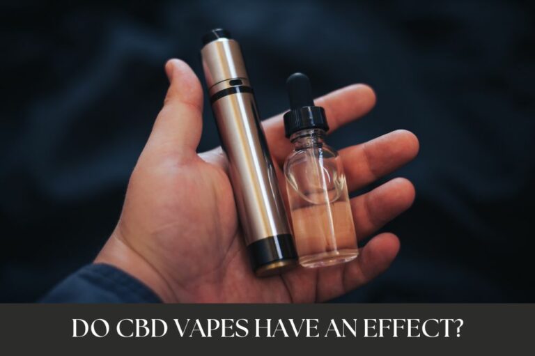 Do CBD Vapes Have an Effect?