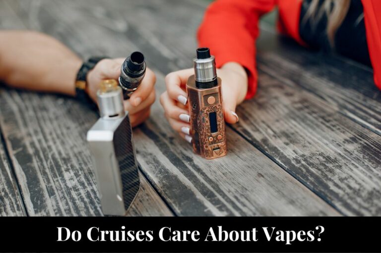 Do Cruises Care About Vapes?