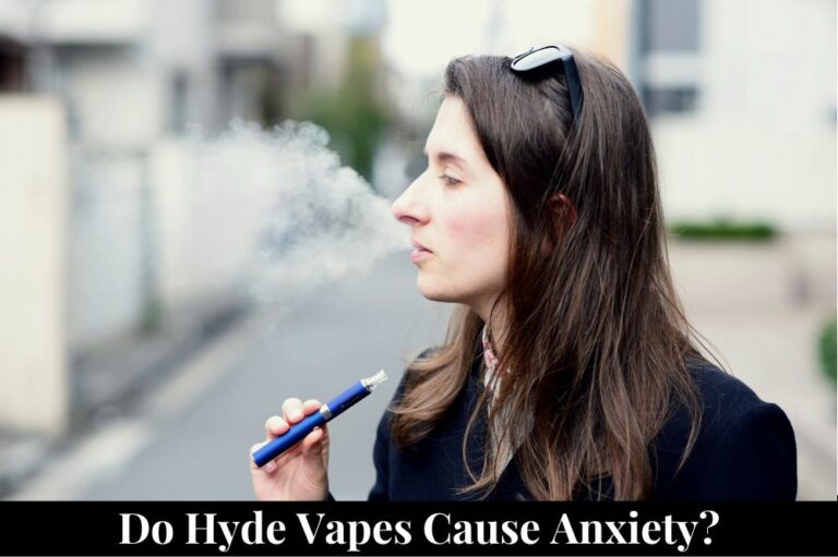 Do Hyde Vapes Cause Anxiety?