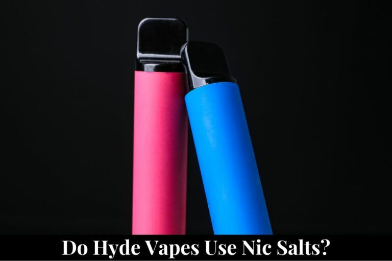 Do Hyde Vapes Use Nic Salts?