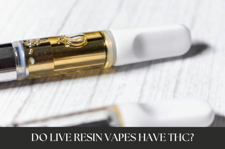 Do Live Resin Vapes Have THC?