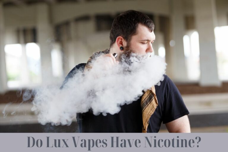 Do Lux Vapes Have Nicotine?