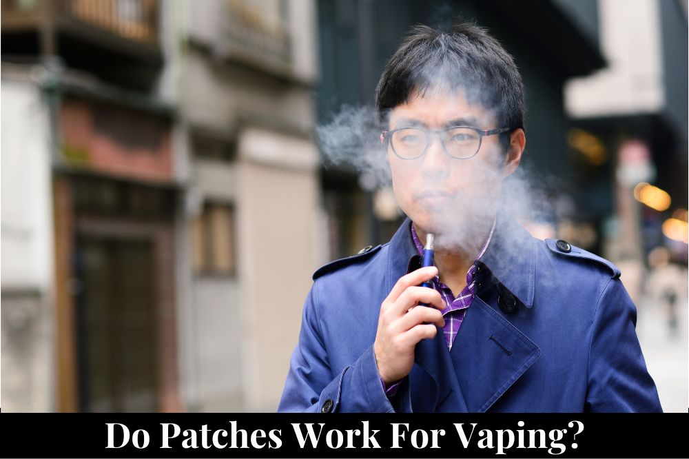 Do Patches Work for Vaping?