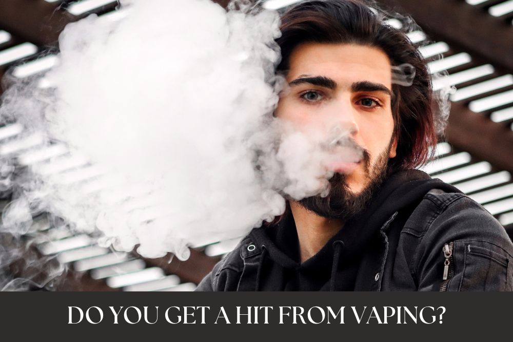 Do You Get a Hit from Vaping?