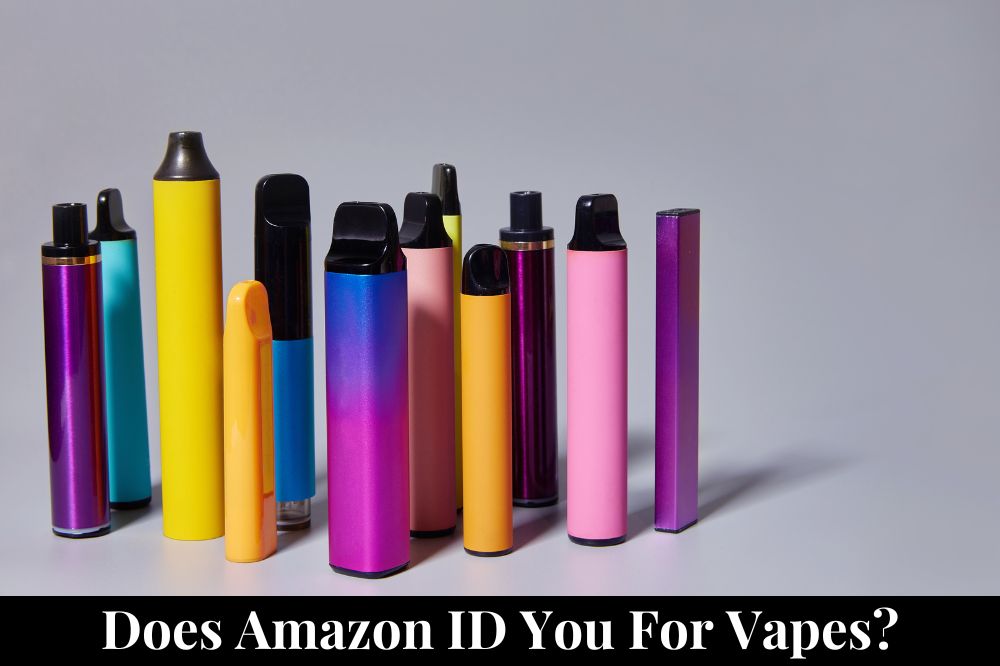 Does Amazon ID You For Vapes?