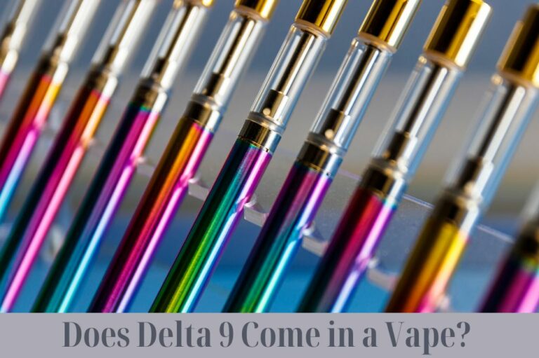 Does Delta 9 Come in a Vape?