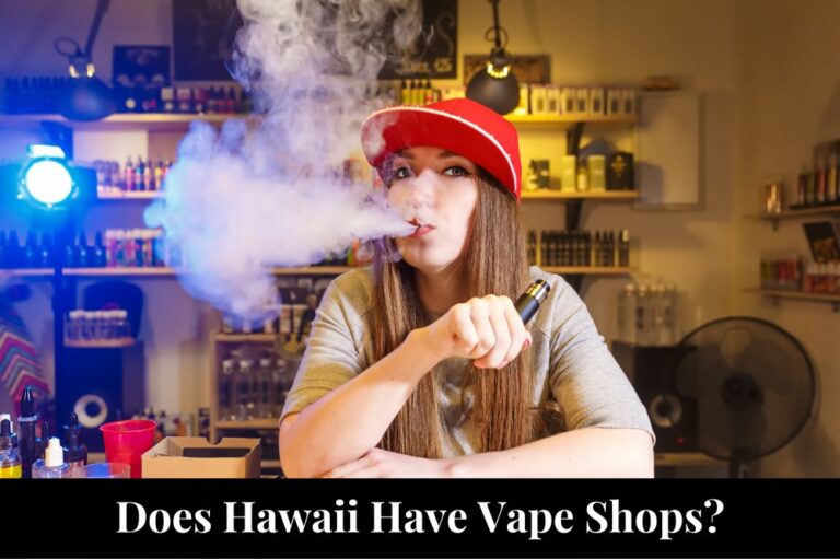 Does Hawaii Have Vape Shops?