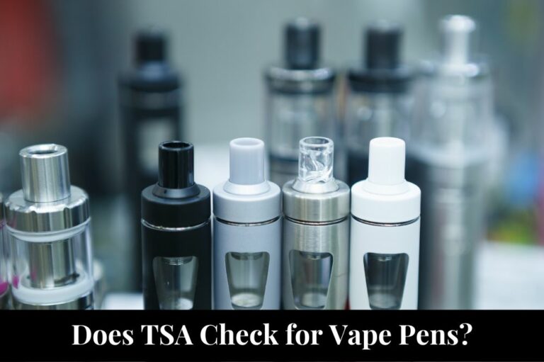 Does TSA Check for Vape Pens?