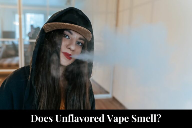 Does Unflavored Vape Smell?