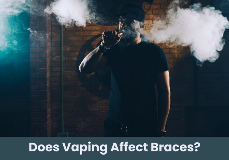 Does Vaping Affect Braces?