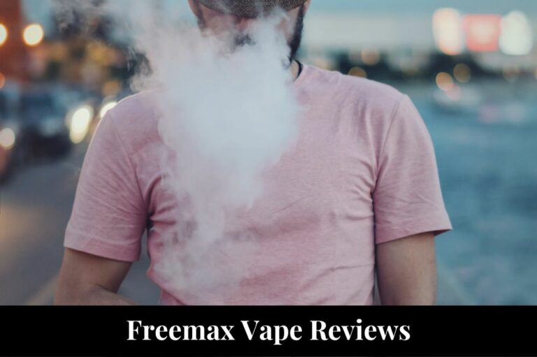 Freemax Vape Reviews