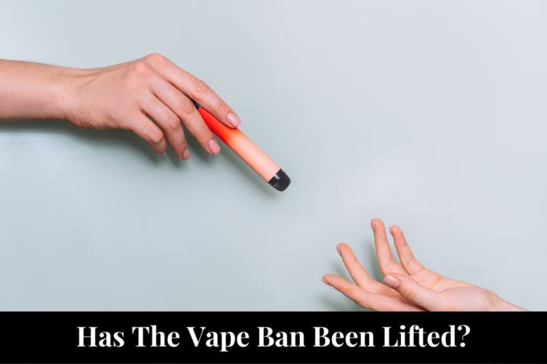 Has The Vape Ban Been Lifted?