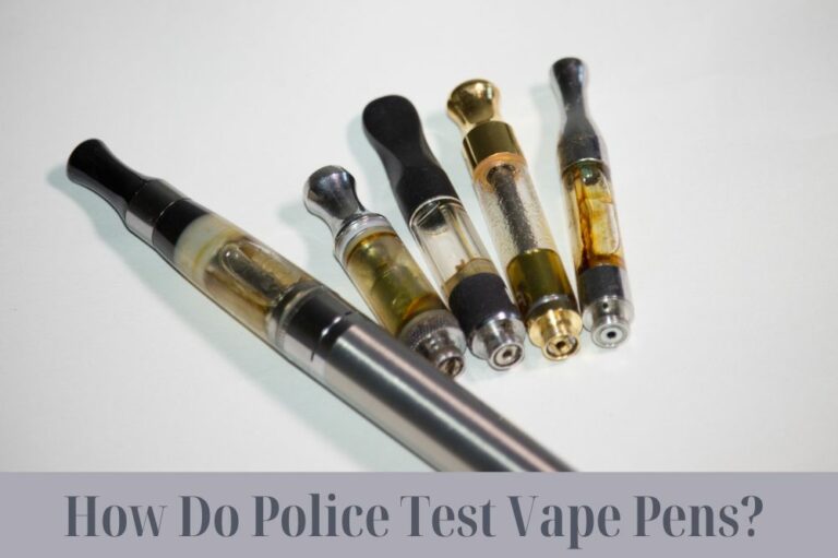 How Do Police Test Vape Pens?