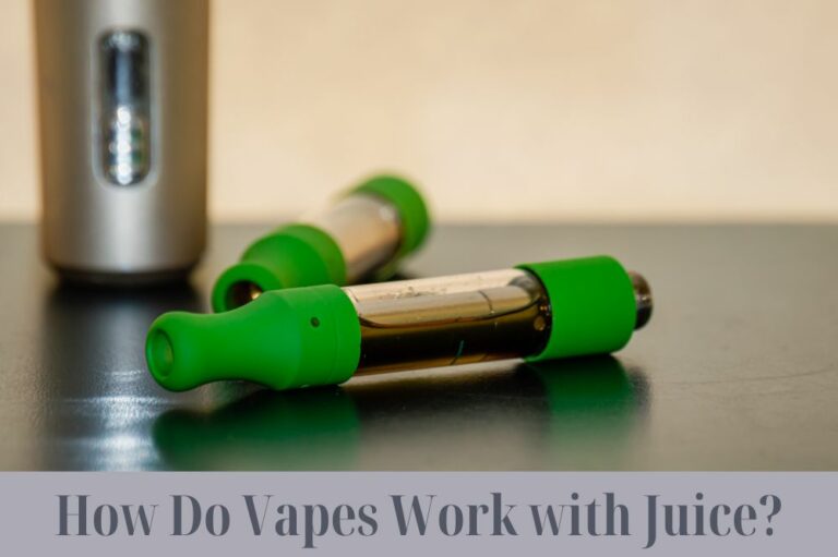 How Do Vapes Work with Juice?