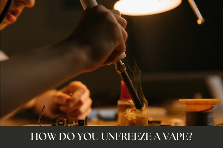 How Do You Unfreeze a Vape?