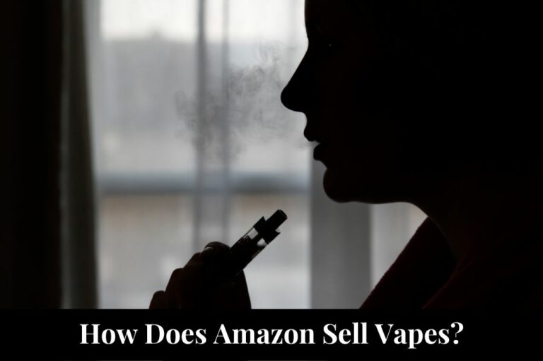 How Does Amazon Sell Vapes?