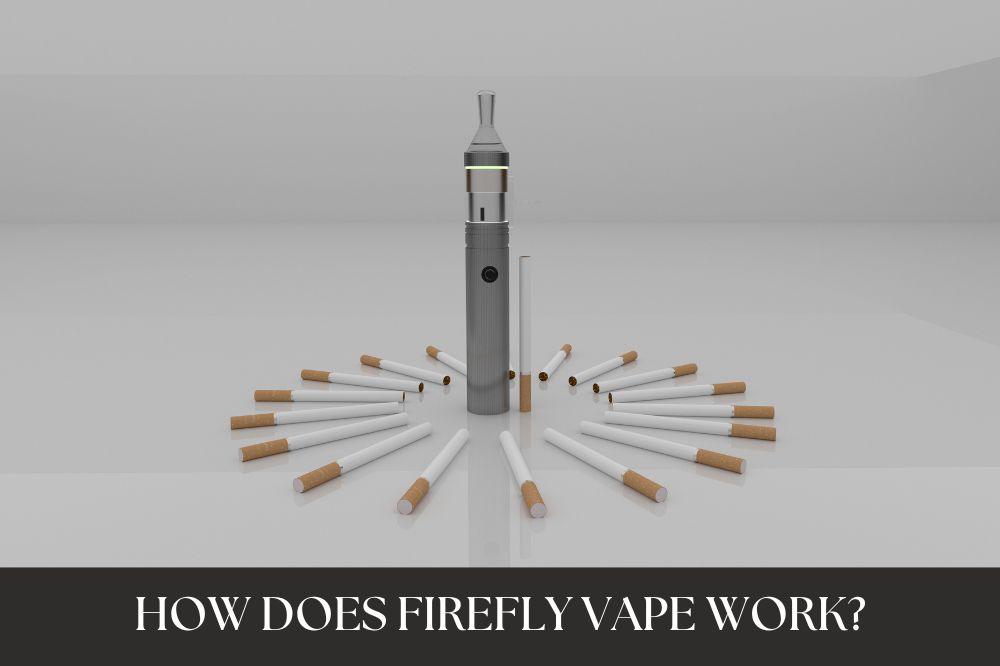 How Does Firefly Vape Work?
