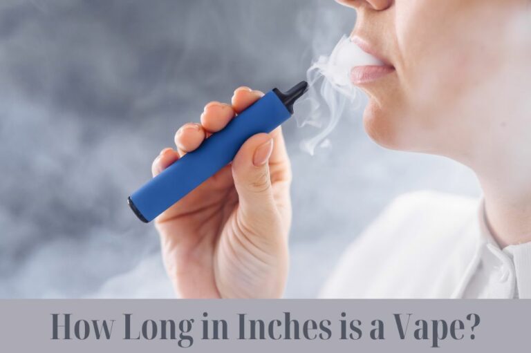 How Long in Inches is a Vape?