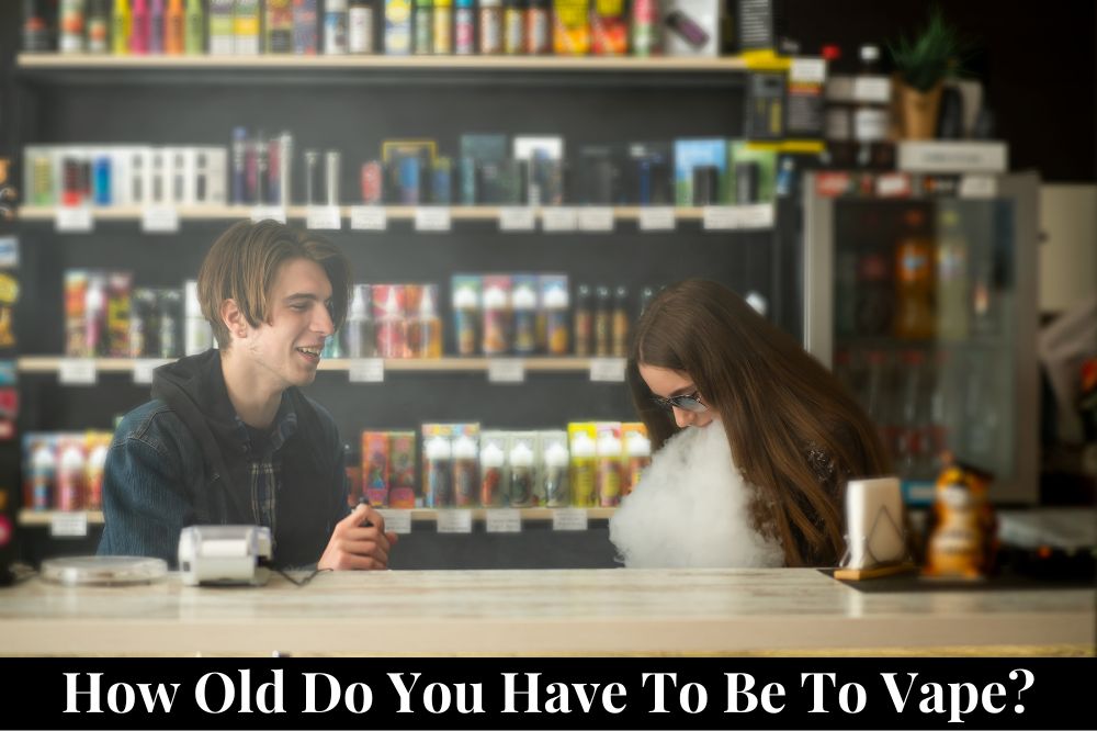 How Old Do You Have to Be to Vape?