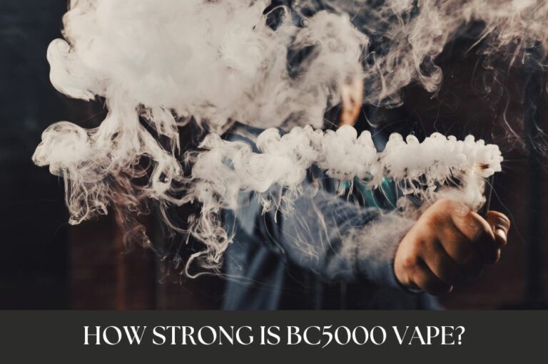 How Strong Is BC5000 Vape?