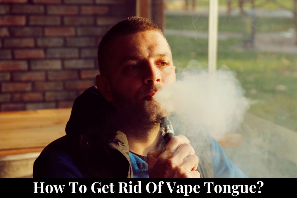How To Get Rid Of Vape Tongue?